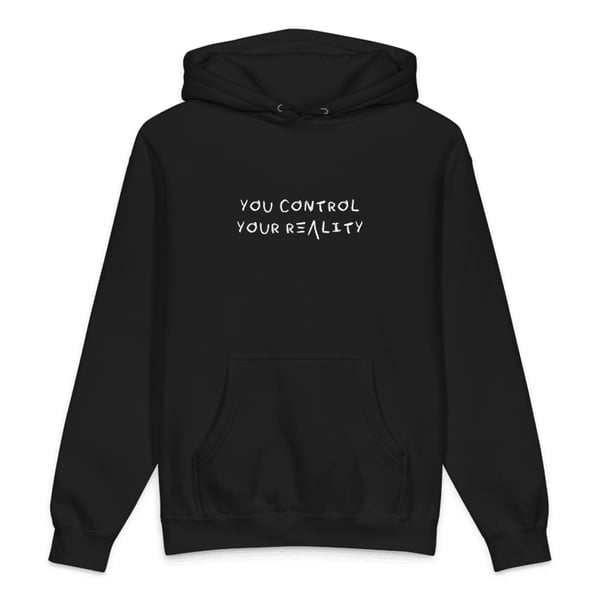 In Control Of Your Reality Hoodie