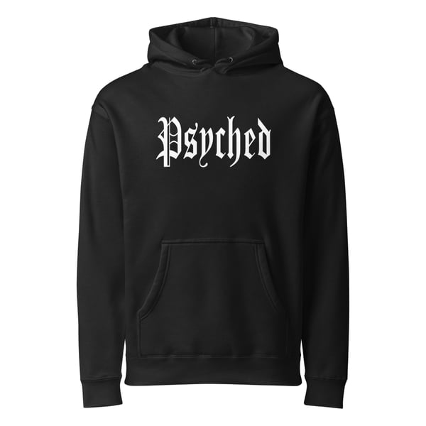 Psyched Hoodie